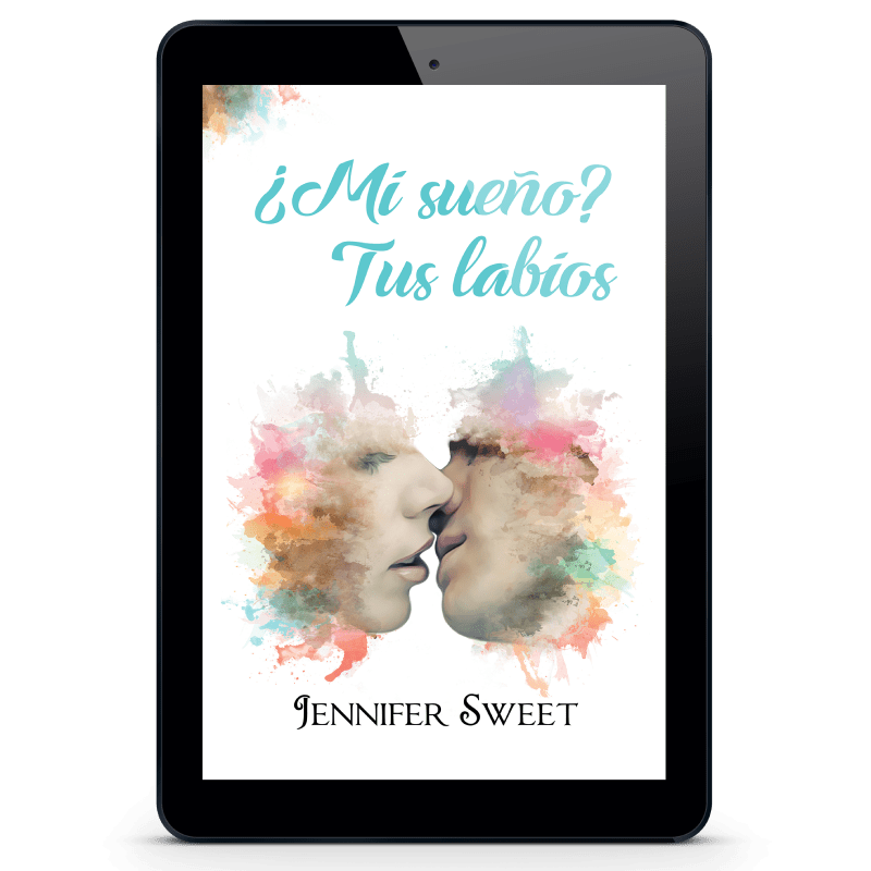 ¿Mi sueño? Tus labios Ebook